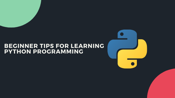 Beginner Tips for Learning Python Programming