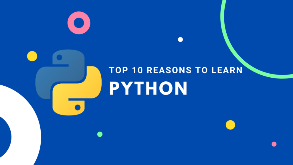 Top 10 Reasons to Learn Python