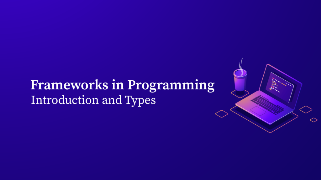 Frameworks in Programming Introduction and Types